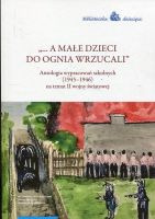 „... a małe dzieci do ognia wrzucali”