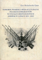  Dorobek pisarski i misja kulturalna polskich emigrantów w Stanach Zjednoczonych Ameryki w latach 1831-1842