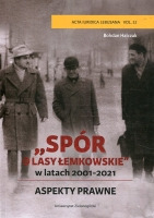 „Spór o lasy łemkowskie” w latach 2001-2021. Aspekty prawne.
