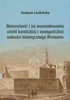  Umieralność i jej uwarunkowania wśród katolickiej i ewangelickiej ludności historycznego Poznania