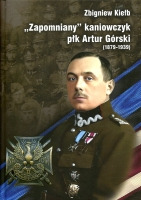 „Zapomniany” kaniowczyk płk Artur Górski (1879-1939)