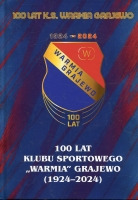 100 lat Klubu Sportowego „WARMIA” Grajewo (1924-2024)