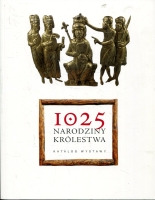 1025. Narodziny Królestwa