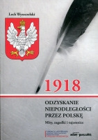 1918. Odzyskanie niepodległości przez Polskę