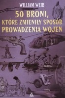 50 broni, które zmieniły sposób prowadzenia wojen