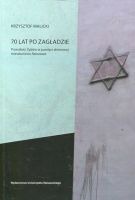 70 lat po zagładzie. Przeszłość Żydów w pamięci zbiorowej mieszkańców Rzeszowa