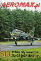 Aeromax.pl S10 Polskie Siły Powietrzne Su-22 fotorejestr vol 1