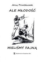 Ale młodość mieliśmy fajną