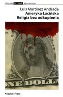 Ameryka Łacińska. Religia bez odkupienia