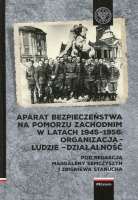 Aparat Bezpieczeństwa na Pomorzu Zachodnim w latach 1945-1956