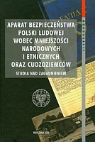 Aparat bezpieczeństwa Polski Ludowej wobec mniejszości narodowych i etnicznych oraz cudzoziemców