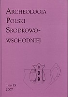 Archeologia Polski Środkowowschodniej tom IX 