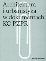 Architektura i urbanistyka w dokumentach KC PZPR