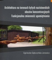 Architektura na terenach byłych nazistowskich obozów koncentracyjnych