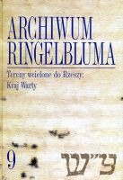 Archiwum Ringelbluma Konspiracyjne Archiwum Getta Warszawy t. 9