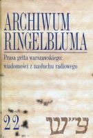 Archiwum Ringelbluma Konspiracyjne Archiwum Getta Warszawy Tom 22 