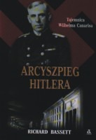 Arcyszpieg Hitlera. Tajemnica Wilhelma Canarisa