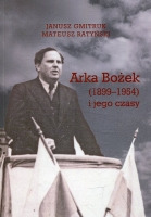 Arka Bożek (1899-1954) i jego czasy