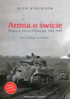 Armia o świcie. Wojna w Afryce Północnej 1942-1943