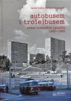 Autobusem i trolejbusem przez lubelskie osiedla 1945-1989