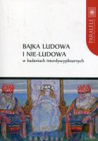 Bajka ludowa i nie-ludowa w badaniach interdyscyplinarnych