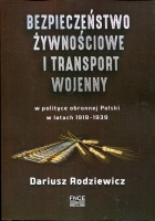 Bezpieczeństwo żywnościowe i transport wojenny w polityce obronnej Polski w latach 1919-1939