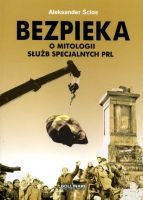 Bezpieka - O mitologii służb specjalnych PRL