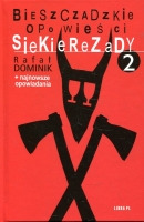 Bieszczadzkie opowieści Siekierezady 2 + najnowsze opowiadania