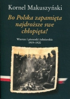 Bo Polska zapamięta najdroższe swe chłopięta!
