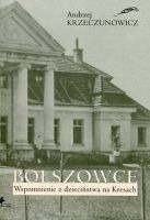 Bołszowce. Wspomnienie z dzieciństwa na Kresach