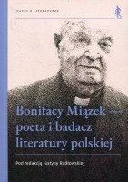 Bonifacy Miązek — poeta i badacz literatury polskiej
