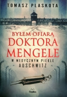 Byłem ofiarą doktora Mengele