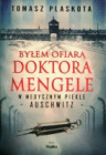 Byłem ofiarą doktora Mengele