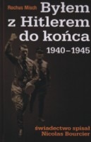 Byłem z Hitlerem do końca 1940 - 1945