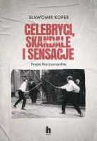 Celebryci, skandale i sensacje Drugiej Rzeczypospolitej