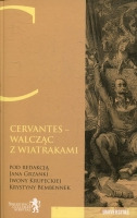 Cervantes - walcząc z wiatrakami