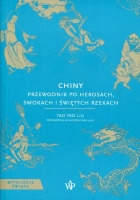 Chiny. Przewodnik po herosach, smokach i świętych rzekach