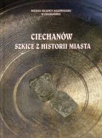 Ciechanów Szkice z historii miasta