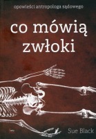 Co mówią zwłoki Opowieści antropologa sądowego