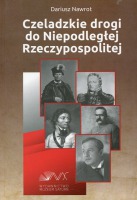 Czeladzkie drogi do Niepodległej Rzeczypospolitej