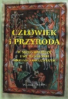 Człowiek i przyroda w średniowieczu i we wczesnym okresie nowożytnym