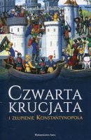 Czwarta krucjata i złupienie Konstantynopola