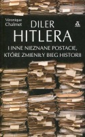 Diler Hitlera i inne nieznane postacie które zmieniły bieg historii