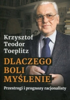 Dlaczego boli myślenie. Przestrogi i prognozy racjonalisty. 