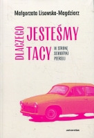 Dlaczego jesteśmy tacy. W stronę semiotyki peerelu