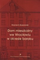 Dom mieszkalny we Wrocławiu w okresie baroku