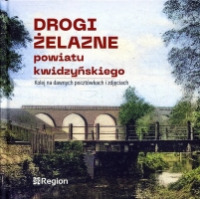 Drogi żelazne powiatu kwidzyńskiego