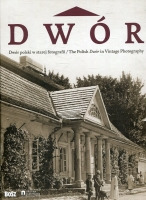 Dwór polski w starej fotografii