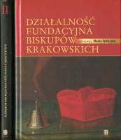 Działalność fundacyjna biskupów krakowskich