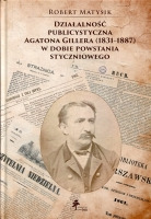 Działalność publicystyczna Agatona Gillera (1831–1887) w dobie powstania styczniowego